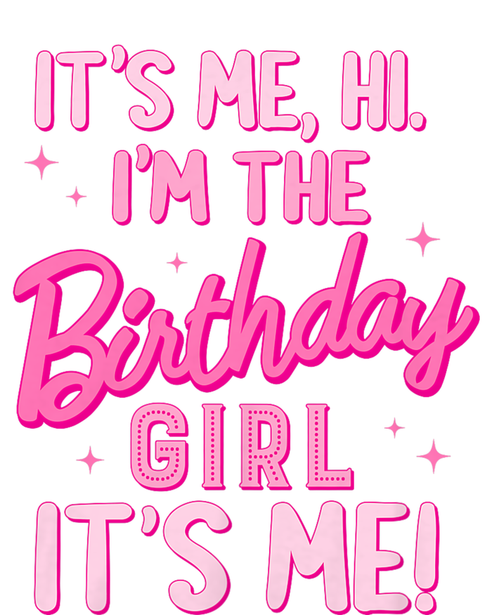 Birthday Party Hi Its Me IM The Birthday Girl Family Party T-Shirt