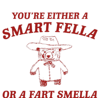 YouRe Either A Smart Fella Or A Fart Smella T-Shirt