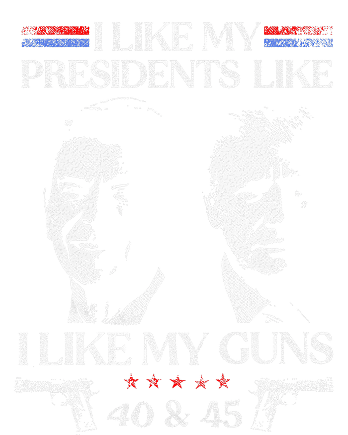 I Like My Presidents Like I Like My Guns 40 45 T-Shirt