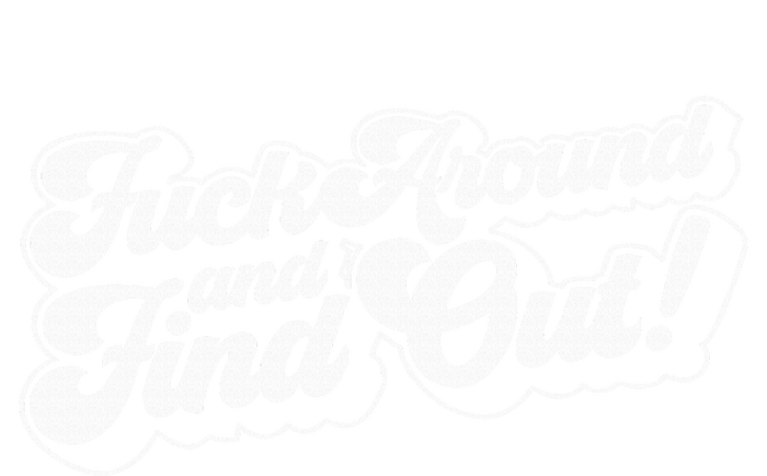 Fuck Around And Find Out Fuck Around Find Out Fafo Kids Hoodie