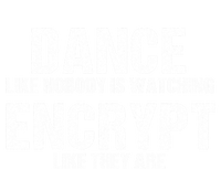 Dance Like Nobody Is Watch Encrypt Like They Are Kids Hoodie