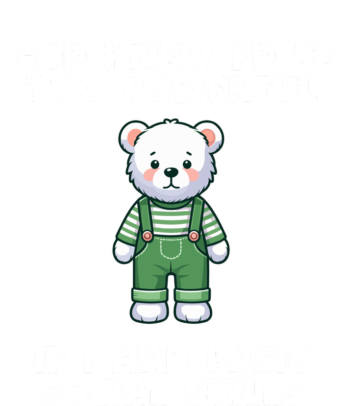 God Knew I’D Be Too Powerful If I Had Basic Social Skills Teddy Bear Valucap Bio-Washed Visor