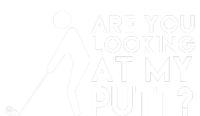 Are You Looking At My Putt Golf Lover Funny T-Shirt