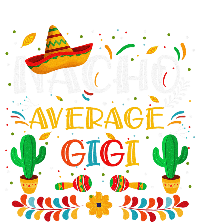 Cinco De Mayo Nacho Average Gigi Nacho Lovers Mexican Cooling Performance Crew T-Shirt