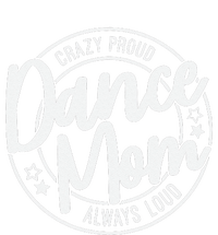 Crazy Proud Dance Mom Always Loud Dance Lover Mama Family Kids Long Sleeve Shirt