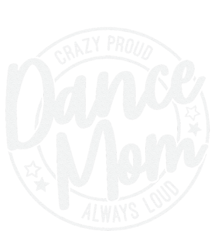 Crazy Proud Dance Mom Always Loud Dance Lover Mama Family Kids Long Sleeve Shirt