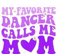 Dance Mom My Favorite Dancer Calls Me Mom Funny MotherS Day Ladies Essential Tank