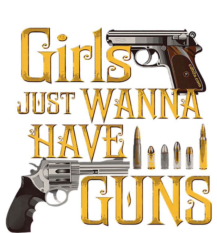 Women Girl Just Wanna Have Guns Women's T-Shirt