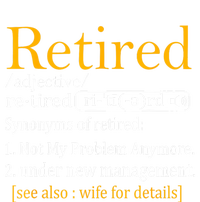 Retired Definition Dad Funny Retirement Party Womens California Wash Sweatshirt