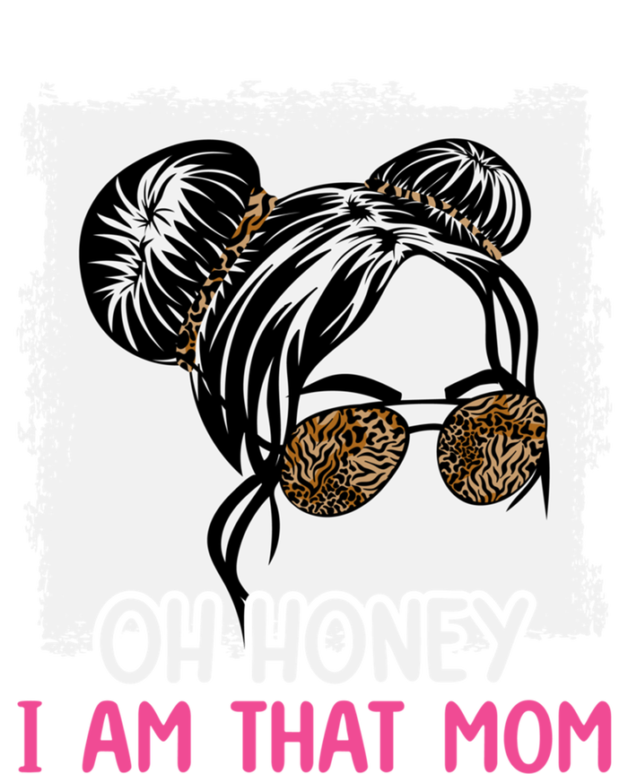 Oh Honey I Am That Mom Messy Hair Bun Leopard Gift Women's T-Shirt