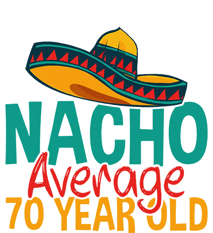 Nacho Average 70 Year Old Cinco De Mayo 70th Birthday T-Shirt