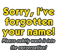 Sorry IVe Forgotten Your Name T-Shirt