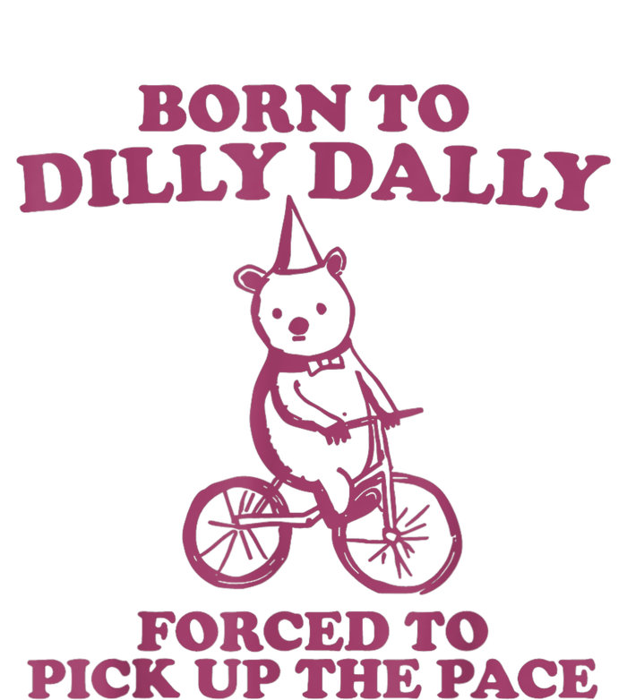 Born To Dilly Dally Forced To Pick Up The Pace Legacy Cool Fit Booney Bucket Hat