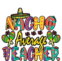 Nacho Average Teacher Cinco De Mayo Mexican Fiesta Funny T-Shirt