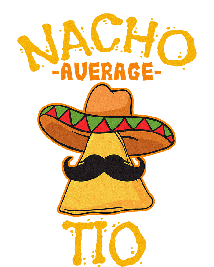 Nacho Average Tio Mexican Dish Uncle Cinco De Mayo Adult ChromaSoft Performance T-Shirt