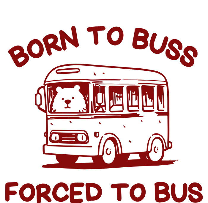 Iswearimnothigh Born To Buss Forced To Bus T-Shirt