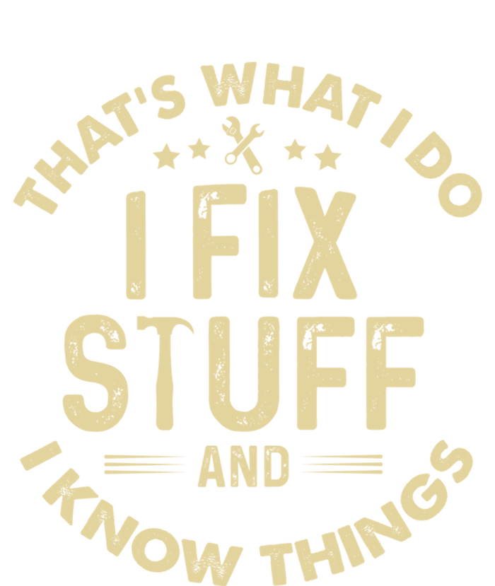 Funny I Fix Stuff And I Know Thingsmechanic Engineer Garage Gift Women's V-Neck T-Shirt