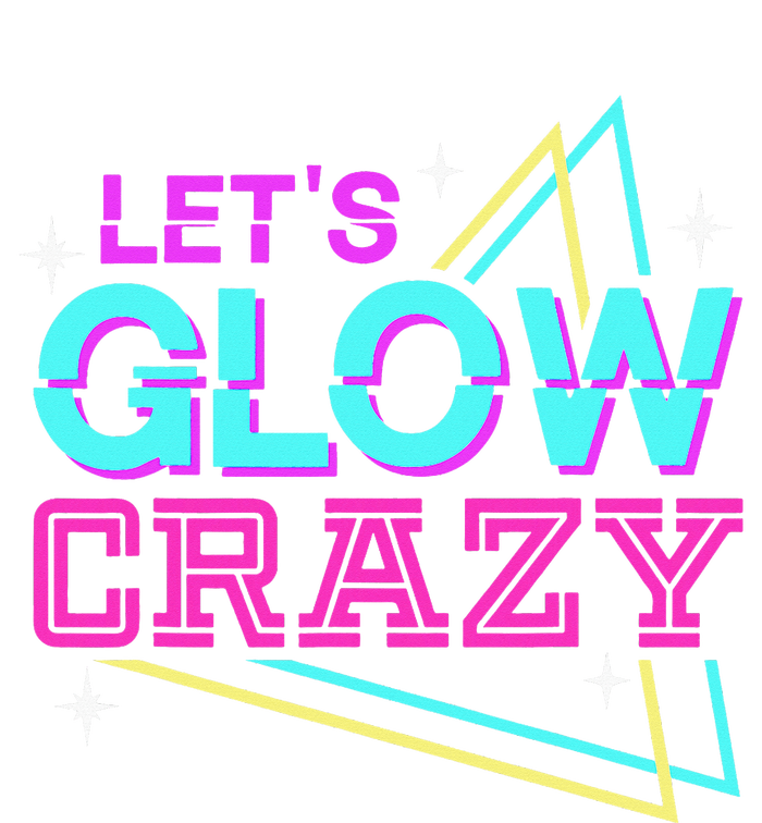 Lets A Glow Crazy T-Shirt