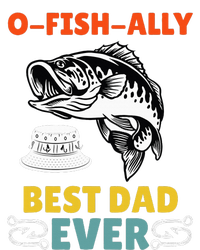 O Fish Ally Best Dad Ever Fisherman Lake Fishing Fathers Day Womens California Wash Sweatshirt