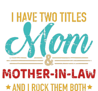 Two Titles Mom And Motherinlaw T-Shirt