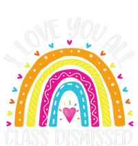 I Love You All Class Dismissed Last Day Of School Teacher Ladies Long Sleeve Shirt