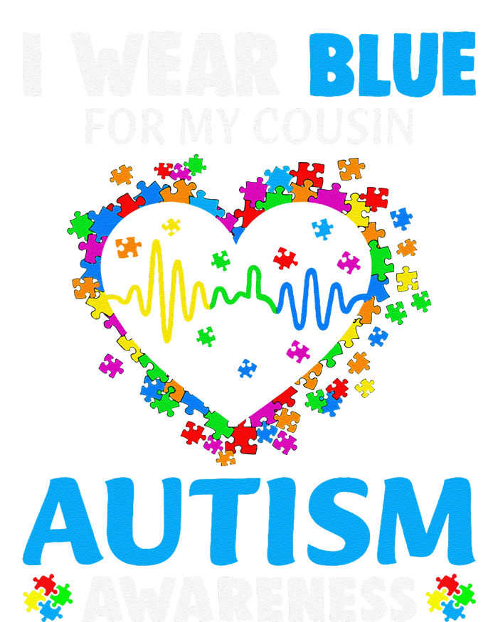 I Wear Blue For My Cousin Autism Awareness Day Mom Dad T-Shirt