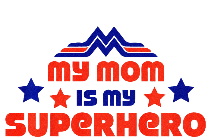 My Mom Is My Superhero Cute Mothers Day T-Shirt