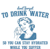 Stay Hydrated While You Suffer Retro T-Shirt