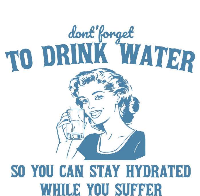 Stay Hydrated While You Suffer Retro T-Shirt