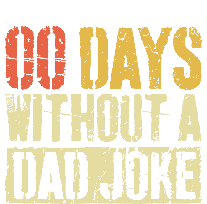 00 Days Without A Dad Joke Fathers Day T-Shirt