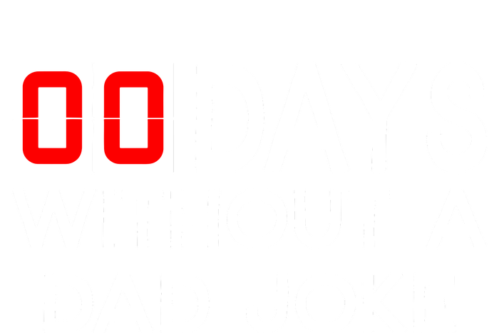 00 Zero Days Without A Bad Dad Joke Fathers Day T-Shirt