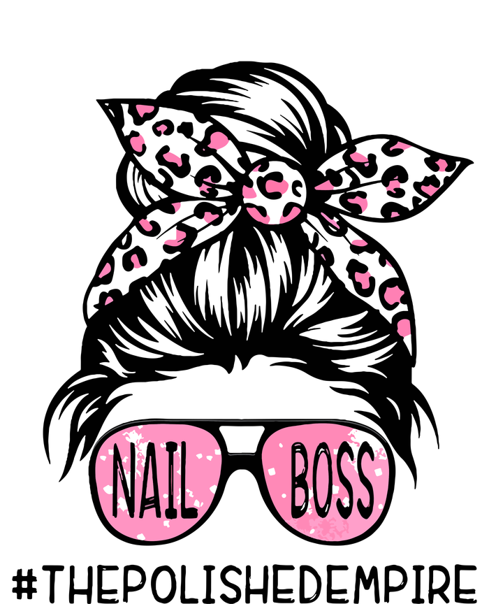 Poa7 Messy Bupoa7 Messy Bun Nail N Nail Boss The Polished Empire Nail Boss Woman T-Shirt