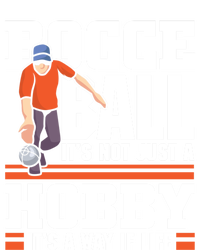 Bocce Ball ItS Not Just A Hobby Bocce Ball Gift T-Shirt