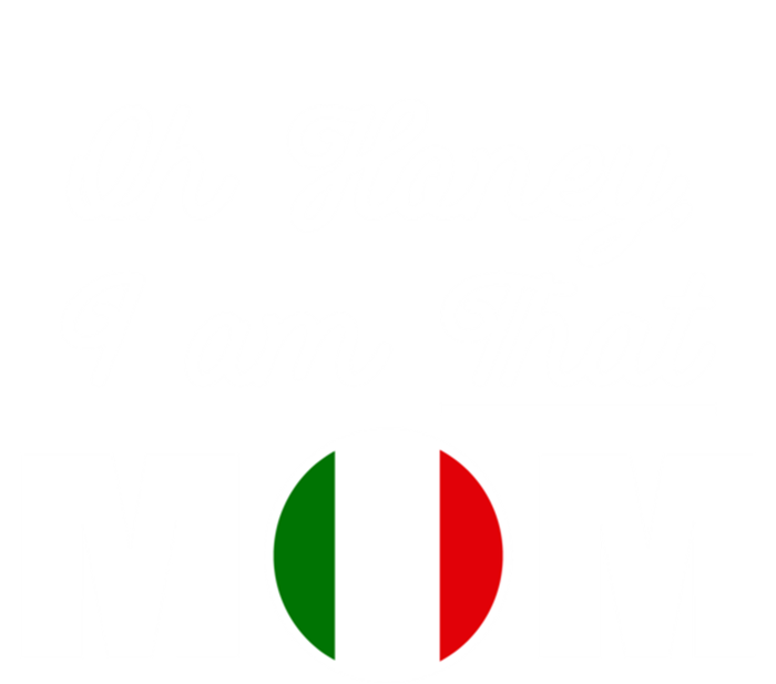 Funny Sarcastic Italian Mom Gift Oh Honey I Am That Mom Gift T-Shirt