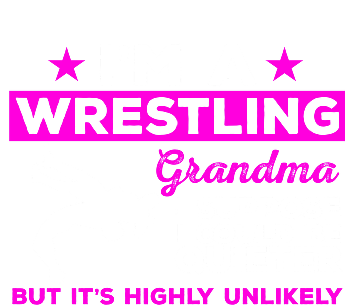 Funny Wrestling Grandma Meaningful Gift Could Be Quieter Gift Tall Sweatshirt