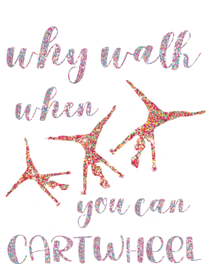 Gymnastics Why Walk When You Can Cartwheel Gift Premium T-Shirt