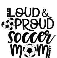 Loud Proud Soccer Mom MotherS Day Gift T-Shirt