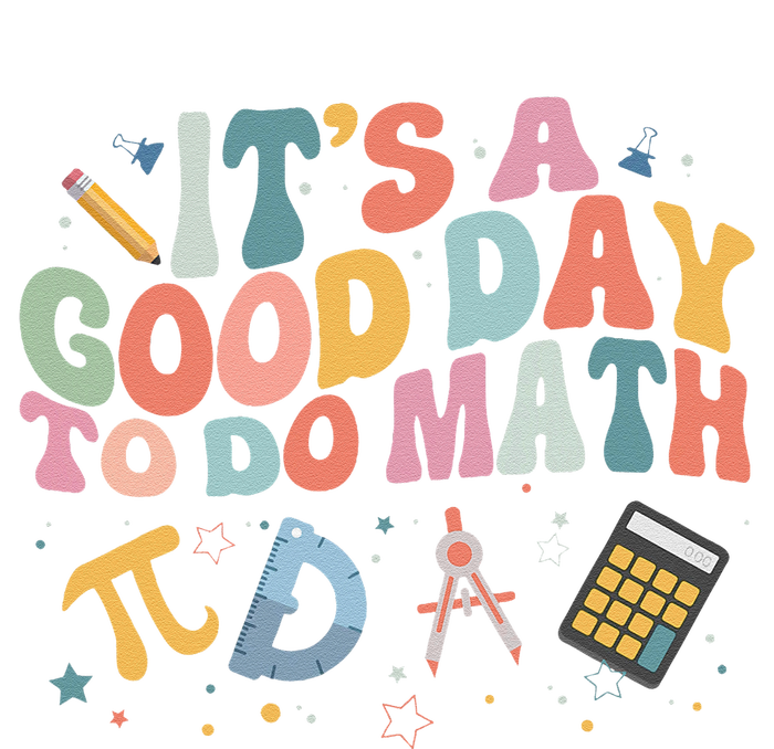 Math Teacher ItS A Good Day To Do Math Mathematics T-Shirt