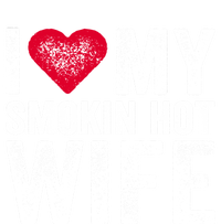 I Love My Smokin Hot Wife Red Heart Love Funny Vintage Retro Gift T-Shirt