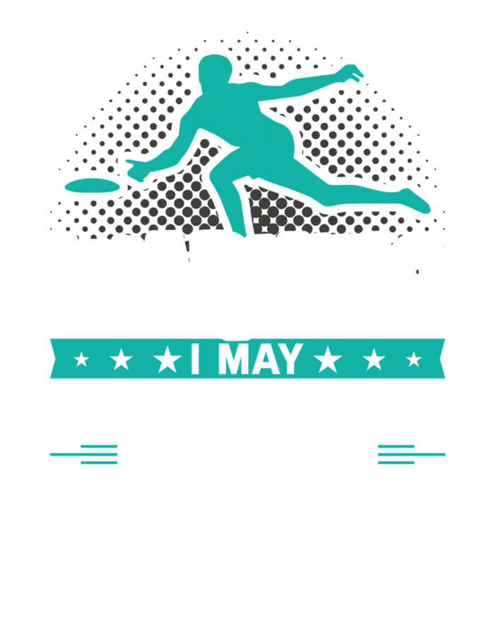 I May Spontaneously Talk About Ultimate Frisbee Gift Toddler Sweatshirt