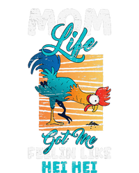 Mom Life Got Me Feelin Like Hei MotherS Day Sons Chicken T-Shirt