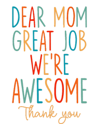 Mothers Day Quote Dear Mom Great Job Were Awesome Women's T-Shirt