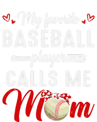 My Favorite Baseball Player Calls Me Mom Funny MotherS Day T-Shirt