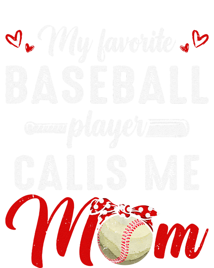 My Favorite Baseball Player Calls Me Mom Funny MotherS Day T-Shirt