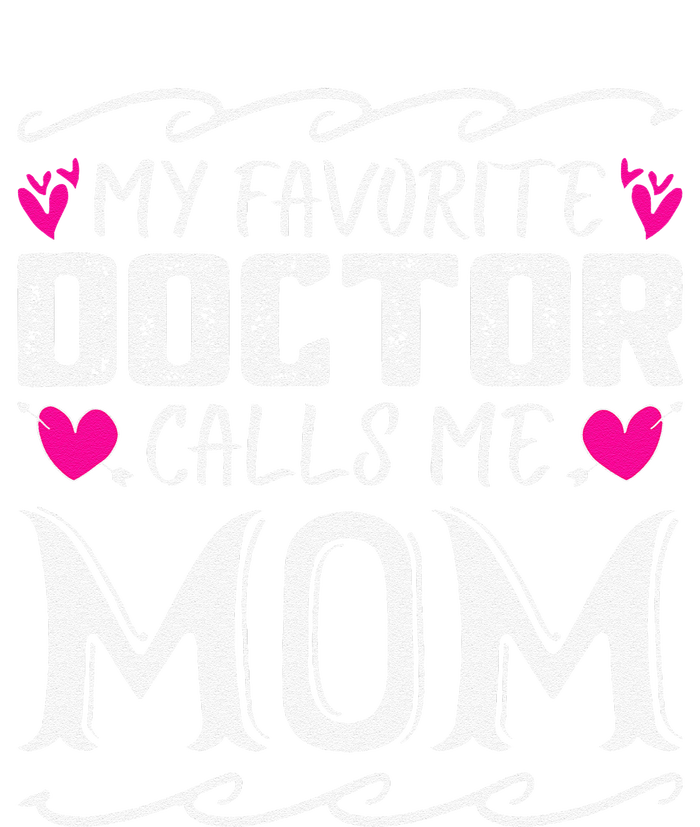 My Favorite Doctor Calls Me Mom Funny Medical Mothers Day Women's Racerback Tank