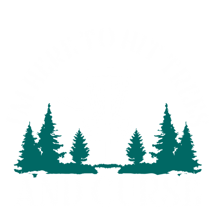 IM Here To Hit Trees And Curse Disc Golf Frisbee Cool Gift T-Shirt