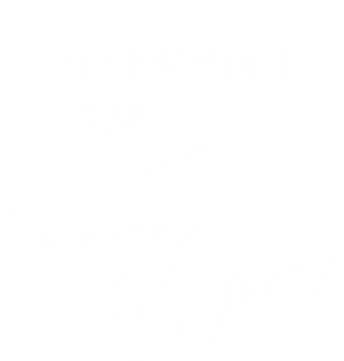 Oh Honey I Am That Mom Funny Mother Mama Saying Gift Women's T-Shirt