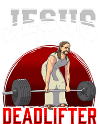 Jesus The Ultimate Deadlifter Meaningful Gift T-Shirt