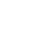 Oh Honey I Am That Mom For Life Gift Ladies Essential Flowy Tank