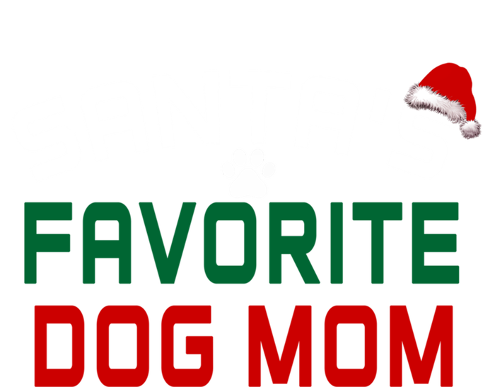 SantaS Favorite Dog Mom Christmas Funny Pets Gift T-Shirt